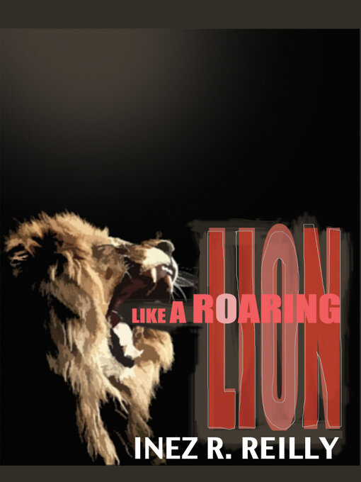 Title details for Like a Roaring Lion by Inez Reilly - Wait list